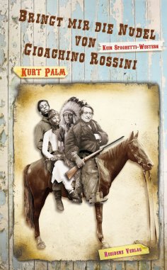 eBook: Bringt mir die Nudel von Gioachino Rossini
