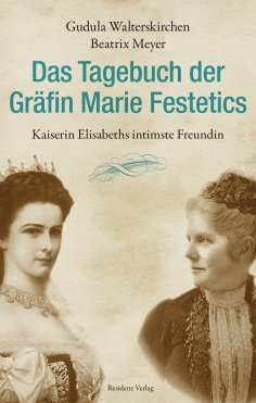 eBook: Das Tagebuch der Gräfin Marie Festetics
