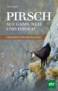 eBook: Pirsch auf Gams, Reh und Hirsch