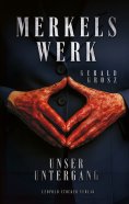 eBook: Merkels Werk - Unser Untergang