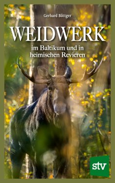 ebook: Weidwerk im Baltikum und in heimischen Revieren