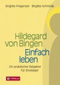ebook: Hildegard von Bingen – Einfach Leben