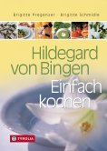 ebook: Hildegard von Bingen – Einfach Kochen