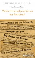 ebook: Wahre Kriminalgeschichten aus Innsbruck