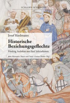 eBook: Josef Riedmann, Historische Beziehungsgeflechte