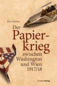 ebook: Der Papierkrieg zwischen Washington und Wien 1917/18