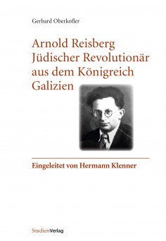 eBook: Arnold Reisberg. Jüdischer Revolutionär aus dem Königreich Galizien