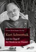 ebook: Kurt Schwertsik und der Begriff der Moderne im Wandel