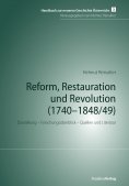 eBook: Reform, Restauration und Revolution (1740-1848/49)