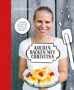 ebook: Kuchen backen mit Christina