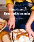 ebook: Bäuerinnen, Brot und Sehnsucht