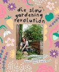 ebook: Die Slow Gardening-Revolution