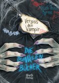 eBook: Die dunklen Bücher - Vergiss den Vampir