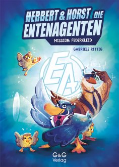 eBook: Herbert und Horst - Die Enten-Agenten: Mission Federkleid