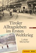 eBook: Tiroler Alltagsleben im Ersten Weltkrieg