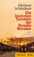eBook: Die blutroten Tomaten der Rosalía Morales