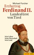eBook: Erzherzog Ferdinand II. Landesfürst von Tirol