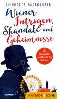 ebook: Wiener Intrigen, Skandale und Geheimnisse
