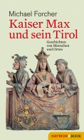 eBook: Kaiser Max und sein Tirol