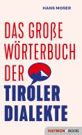 eBook: Das große Wörterbuch der Tiroler Dialekte