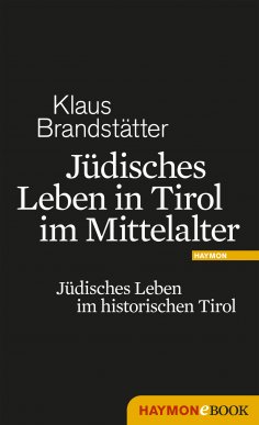 ebook: Jüdisches Leben in Tirol im Mittelalter