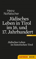 ebook: Jüdisches Leben in Tirol im 16. und 17. Jahrhundert