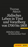 eBook: Jüdisches Leben in Tirol und Vorarlberg von 1700 bis 1805
