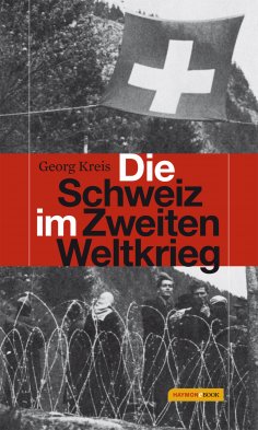 eBook: Die Schweiz im Zweiten Weltkrieg