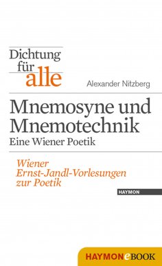 eBook: Dichtung für alle: Mnemosyne und Mnemotechnik. Eine Wiener Poetik