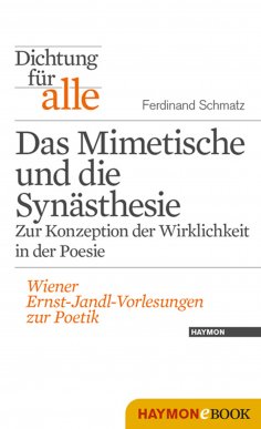 eBook: Dichtung für alle: Das Mimetische und die Synästhesie. Zur Konzeption der Wirklichkeit in der Poesie