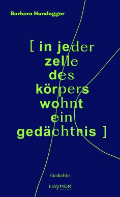 ebook: [in jeder zelle des körpers wohnt ein gedächtnis]