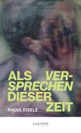 eBook: Als Versprechen dieser Zeit