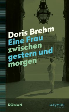 eBook: Eine Frau zwischen gestern und morgen