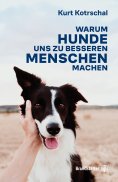 eBook: Warum Hunde uns zu besseren Menschen machen