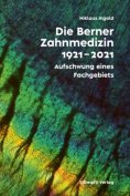 ebook: Die Berner Zahnmedizinschule 1921-2021