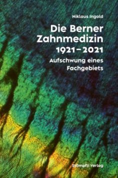 ebook: Die Berner Zahnmedizinschule 1921-2021
