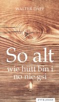 eBook: So alt wie hütt bin i no nie gsi