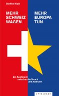 eBook: Mehr Schweiz wagen - mehr Europa tun