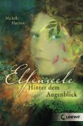 eBook: Elfenseele 1 - Hinter dem Augenblick