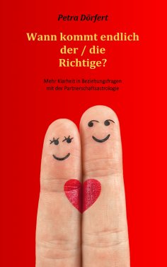 eBook: Wann kommt endlich der / die Richtige?