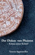 ebook: Der Diskos von Phaistos - Kretas erster Krimi?