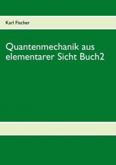 ebook: Quantenmechanik aus elementarer Sicht Buch 2