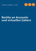 eBook: Rechte an Accounts und virtuellen Gütern