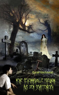 eBook: Meine geheimnisvolle Freundin aus dem Schattenreich