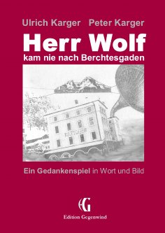 eBook: Herr Wolf kam nie nach Berchtesgaden