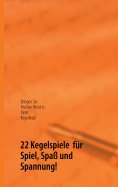 eBook: 22 Kegelspiele für Spiel, Spaß und Spannung!