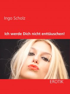 eBook: Ich werde Dich nicht enttäuschen!