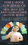 eBook: Vom E-Book zum Hörbuch - Wie man ein erfolgreicher Autor wird