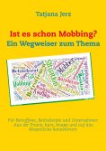 ebook: Ist es schon Mobbing? Ein Wegweiser zum Thema