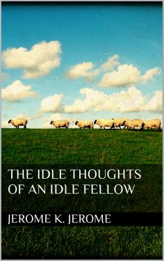 eBook: The Idle Thoughts of an Idle Fellow